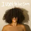 I Used to Be Sam - I Used to Be Sam - EP